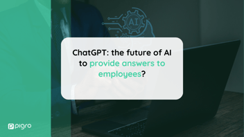 ChatGPT: the future of AI to provide answers to employees?
