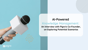 AI-Powered Knowledge Management: An Interview with Pigro's Co-Founder, on Exploring Potential Scenarios