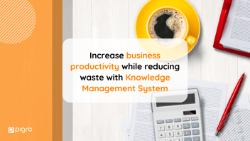 Increase Business Productivity with Dynamic Knowledge Management