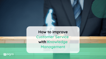How to improve Customer Service with Knowledge Management