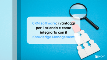 CRM Software e Knowledge Management: Ottieni il massimo per la tua azienda