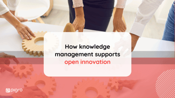 Open innovation: how knowledge management supports open innovation