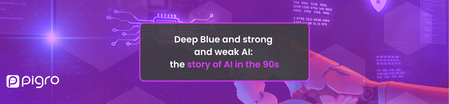 Pigro - Deep Blue and strong and weak AI the story of AI in the 90s-Full