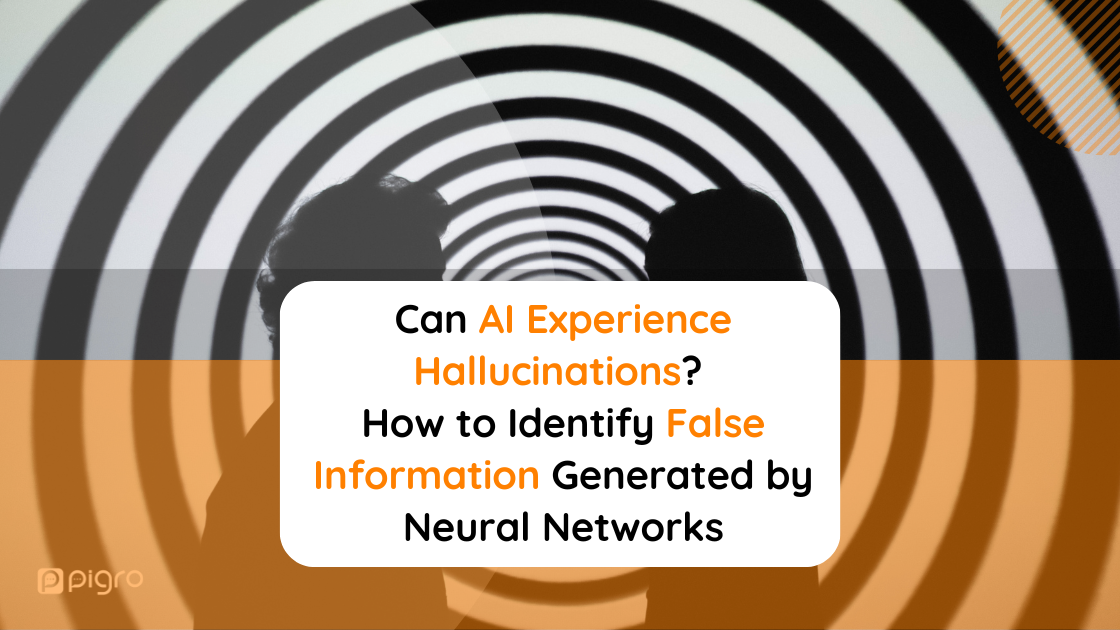 Can AI Experience Hallucinations? How to Identify False Information Generated by Neural Networks