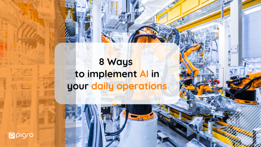 8 Ways to Implement AI in Your Daily Operations
