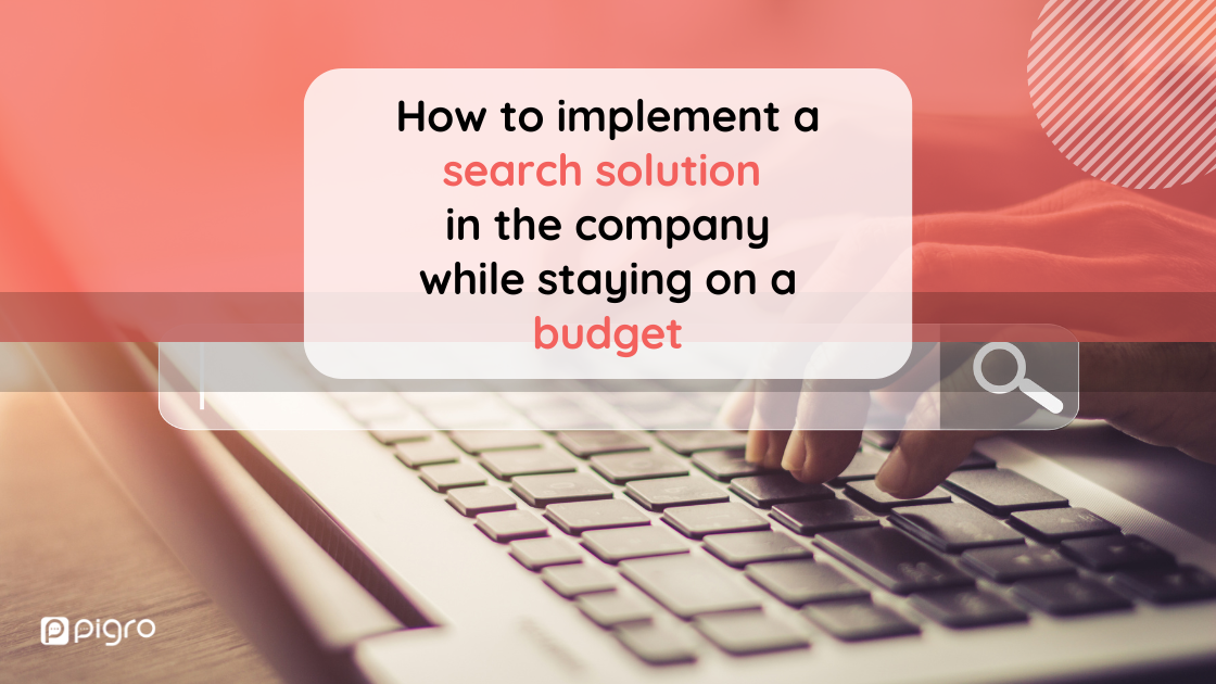 How to implement an enterprise search solution in the company to better manage the knowledge base while staying on a budget